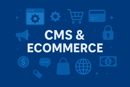 CMS & Ecommerce