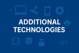 Additional Technologies